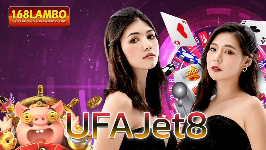 UFAJet8 ฝากถอนแบบอันลิมิต เล่นง่ายจ่ายจริงจ่ายไว 100%